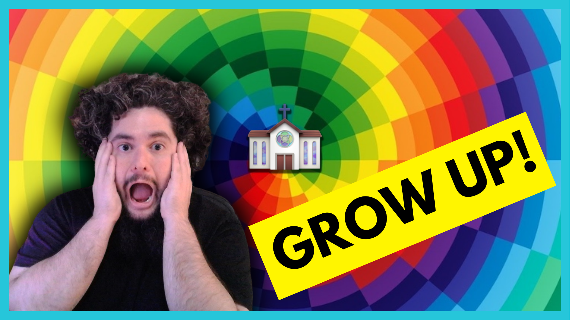 Grow Up, Christianity!
